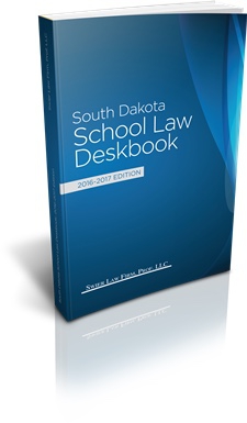 The South Dakota School Law Deskbook (2016-2017 Edition)™